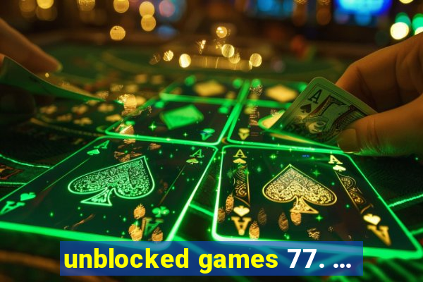 unblocked games 77. ...